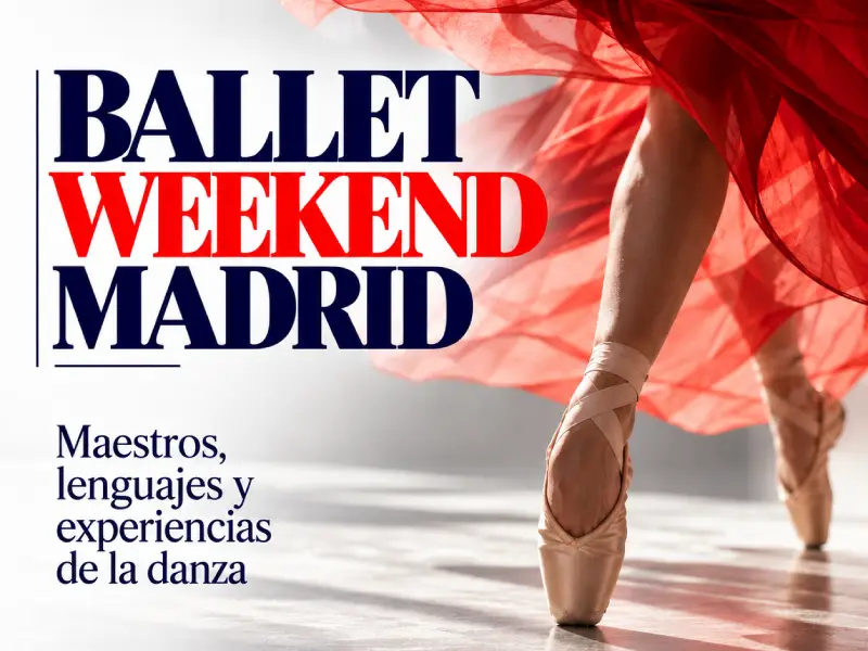 Ballet Weekend Madrid: maestros, patrimonio y nuevos lenguajes de la danza